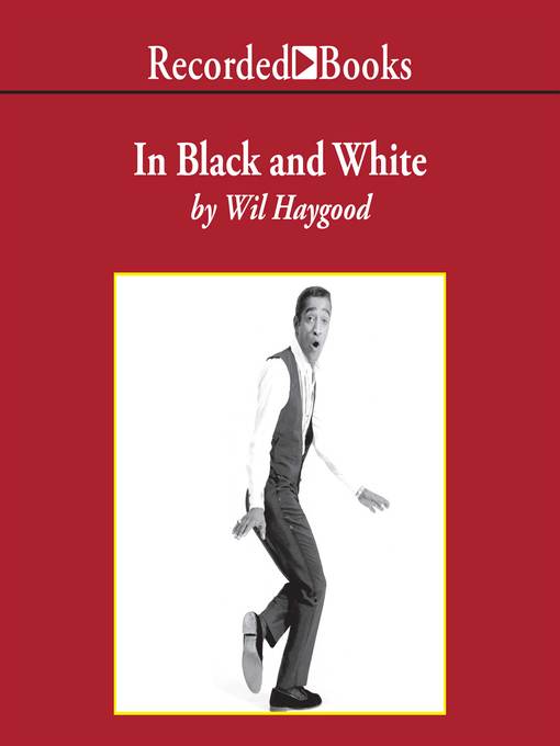 Title details for In Black and White by Wil Haygood - Available
